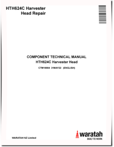 Waratah HTH624C Harvesting Heads Component Technical Manual (CTM10004)