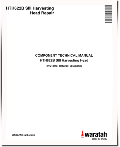 Waratah HTH622B Series III Harvester Heads Component Technical Manual (CTM10110)