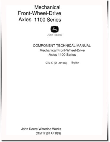 John Deere 1100 Series Front Wheel Drive Axles Component Technical Manual (CTM17)