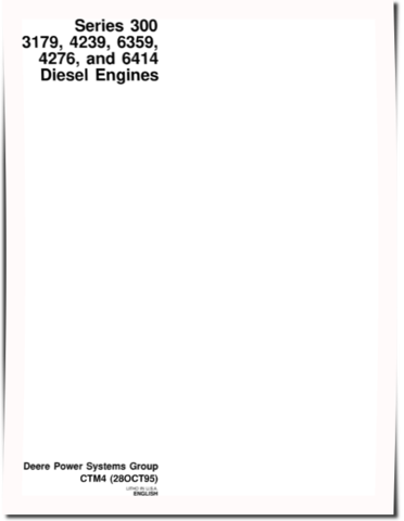 John Deere 3179, 4239, 4276, 6359 and 6414 (Series 300) Diesel Engines Technical Manual (CTM4)