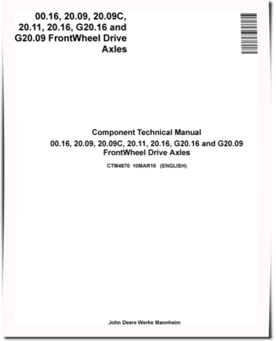 John Deere 00.16, 20.09, 20.09C, 20.11, 20.16, G20.09 and G20.16 Front Wheel Drive Axles Technical Manual (CTM4870)