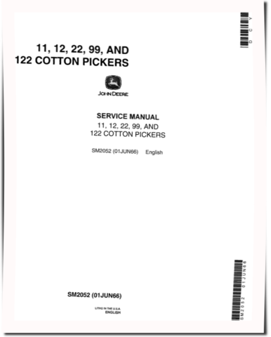 John Deere 11, 12, 122, 22 and 99 Cotton Pickers Technical Manual (SM2052)