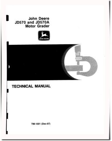 John Deere JD570 and JD570A Motor Graders Technical Manual (TM1001)
