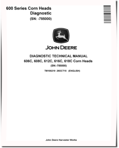 John Deere 606C, 608C, 612C, 616C and 618C Corn Heads Diagnostic Manual (TM100219)