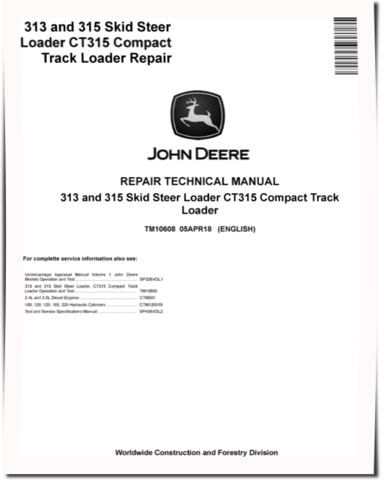 John Deere CT315 Compact Track Loaders, 313 and 315 Skid Steer Loaders Repair Manual (TM10608)