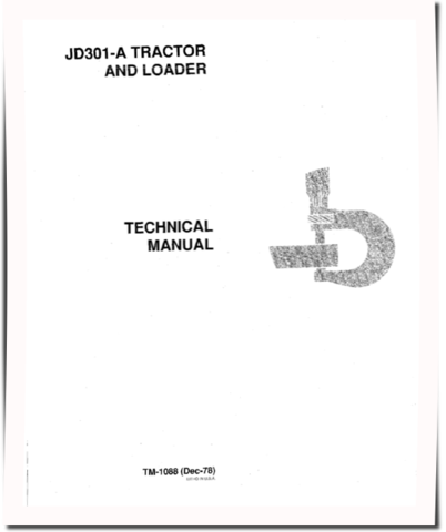John Deere 301A and JD301A Tractor Loaders Technical Manual (TM1088)