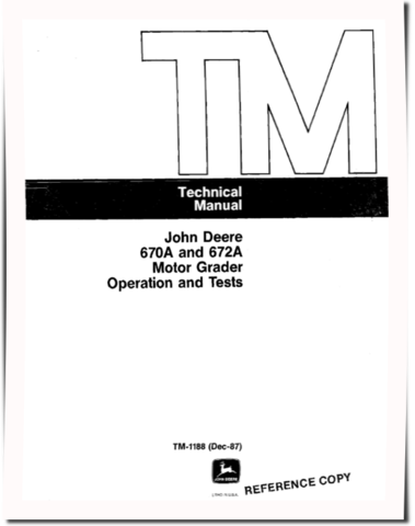 John Deere 670A and 672A Motor Graders Operation and Test Manual (TM1188op)