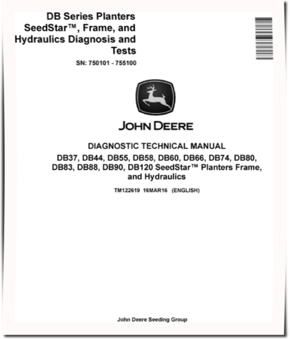 John Deere DB37, DB44, DB55, DB58, DB60, DB66, DB74, DB80, DB83, DB88, DB90 and DB120 Planters (SN: 750101-755100) Diagnostic Manual (TM122619)