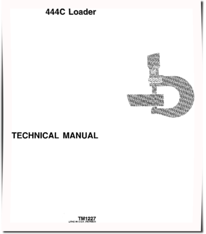 John Deere 444C and 444CH Wheel Loaders Technical Manual (TM1227)