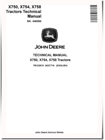 John Deere X750, X754 and X758 Lawn Tractors (SN. up to 040000) Technical Manual (TM122819)