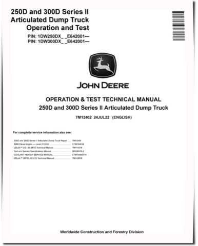 John Deere 250D and 300D Series II Articulated Dump Trucks (SN. from E642001) Operation and Test Manual (TM12402)