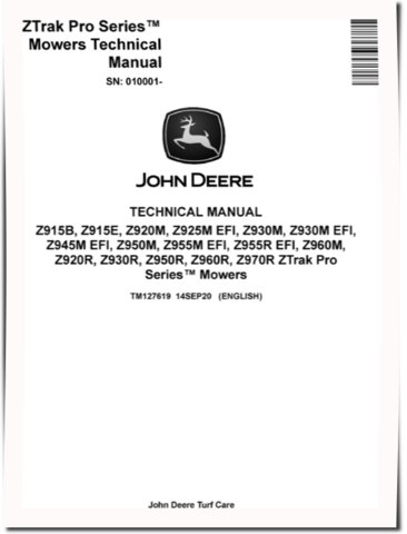 John Deere Z-Trak Pro Z915B/E, Z920M/R, Z925M EFI, Z930M/R EFI, Z945M EFI, Z950M/R, Z955M/R EFI, Z960M/R and Z970R Zero-Turn Mowers Technical Manual (TM127619)