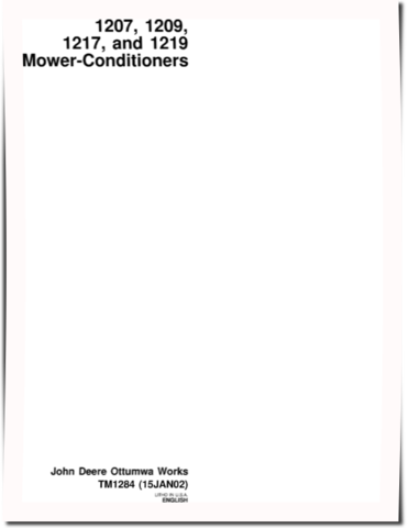 John Deere 1207, 1209, 1217 and 1219 Mower-Conditioners (North America) Technical Manual (TM1284)