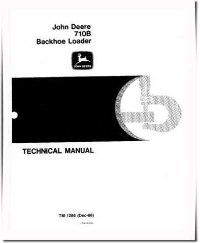 John Deere 710B Backhoe Loaders Technical Manual (TM1286)