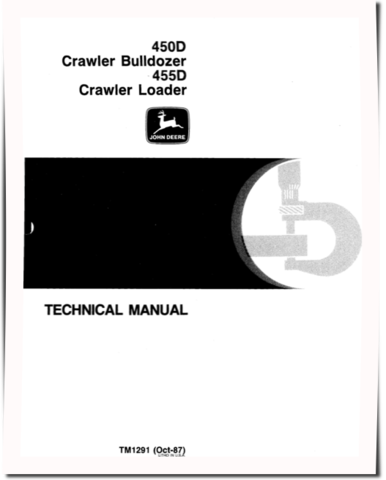 John Deere 450D Crawler Dozers and 455D Crawler Loaders Technical Manual (TM1291)