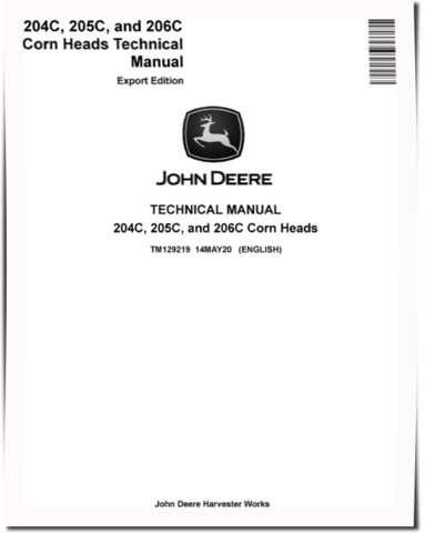 John Deere 204C, 205C and 206C Corn Heads (Export Edition) Technical Manual (TM129219)