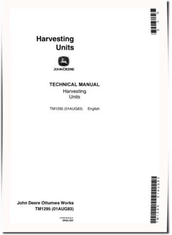 John Deere 3940, 3950, 3955, 3960, 3970, 3975, 5200, 5440, 5460, 5720, 5730 and 5820 Harvesting Units Technical Manual (TM1295)