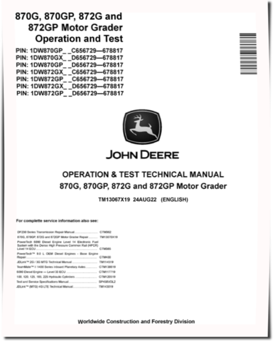 John Deere 870G, 870GP, 872G and 872GP Motor Graders (SN: C656729-678817, D656729-678817) Operation and Test Manual (TM13067X19)