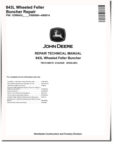 John Deere 843L (SN: F666898-690814) Wheeled Feller Bunchers Repair Manual (TM13128X19)