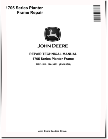 John Deere 1705, 1715, 1725 (C,NT), 1735, 1755, 1765 (NT), 1775NT, 1785 and 1795 Planters Repair Manual (TM131319)