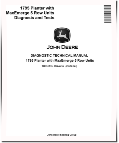 John Deere 1795 Planters with MaxEmerge 5 Row Units (SN. from 760101) Diagnostic Manual (TM131719)