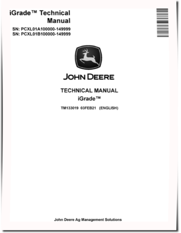 John Deere iGrade (PIN: PCXL01A100000-149999; PCXL01B100000-149999) Technical Manual (TM133019)