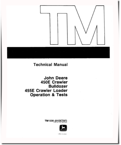 John Deere 450E Crawler Dozers and 455E Crawler Loaders Operation and Test Manual (TM1330OP)