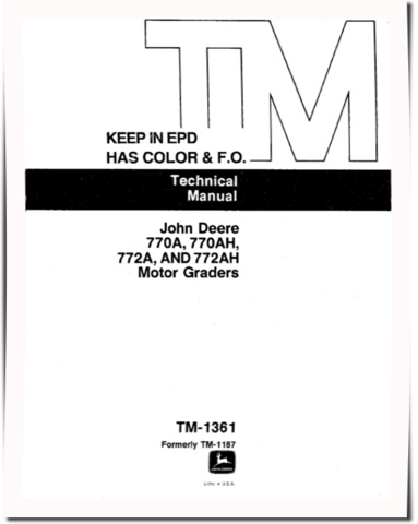 John Deere 770A, 770AH, 772A and 772AH Motor Graders Technical Manual (TM1361)