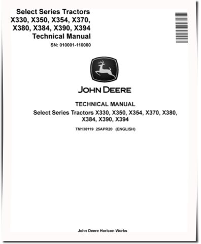 John Deere Select Series X330, X350, X354, X370, X380, X384, X390 and X394 Lawn Tractors (SN: 010001-110000) Technical Manual (TM138119)