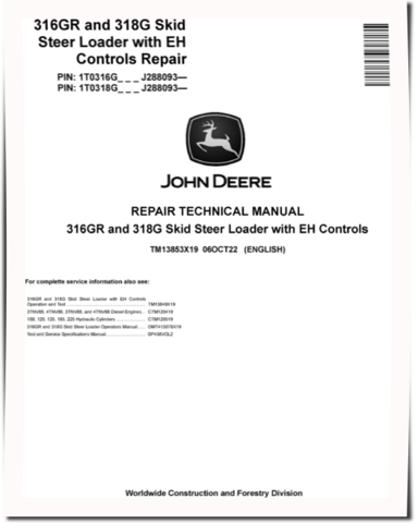 John Deere 316GR and 318G Skid Steer Loaders with EH Controls (SN. from J288093) Repair Manual (TM13853X19)