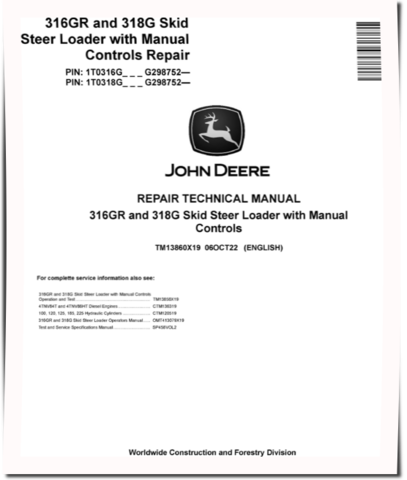 John Deere 316GR and 318G Skid Steer Loaders with Manual Controls (SN. from G298752) Repair Manual (TM13860X19)