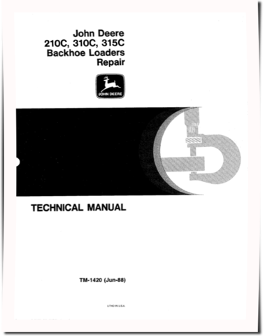 John Deere 210C, 310C and 315C Backhoe Loaders Repair Manual (TM1420)