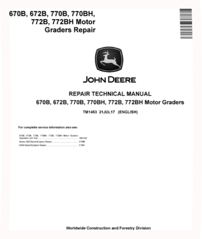 John Deere 670B, 672B, 770B, 770BH, 772B and 772BH Motor Graders Repair Manual (TM1453)