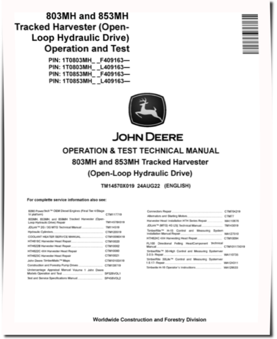 John Deere 803MH and 853MH (Open Loop Hydraulic Drive) Tracked Harvesters Operation and Test Manual (TM14570X019)