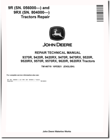 John Deere 9370R, 9420R, 9470R, 9520R, 9570R, 9620R Articulated Tractors, 9420RX, 9470RX, 9520RX, 9570RX and 9620RX Articulated Tracked Tractors Repair Manual (TM146719)