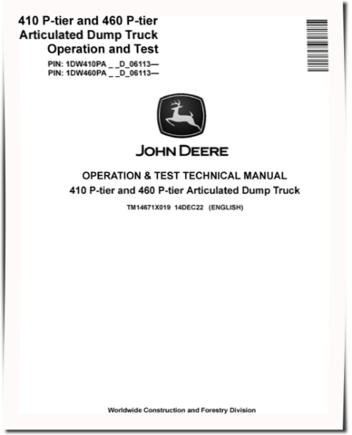 John Deere 410 P-Tier and 460 P-Tier Articulated Dump Trucks (SN. from D_06113) Operation and Test Manual (TM14671X019)