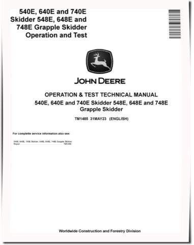John Deere 540E, 640E, 740E Skidders, 548E, 648E and 748E Grapple Skidders Operation and Test Manual (TM1485)