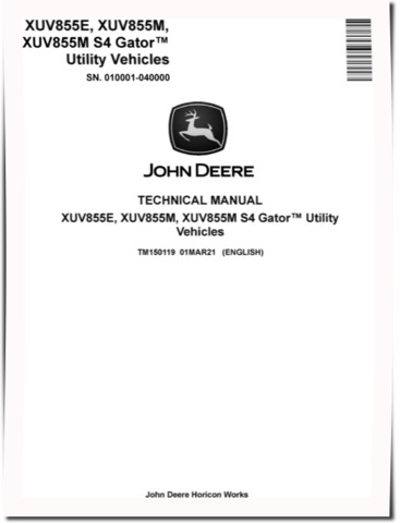 John Deere XUV855E, XUV855M and XUV855M S4 Gator Utility Vehicles (SN: 010001-040000) Technical Manual (TM150119)