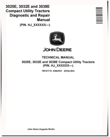 John Deere 3025E, 3032E and 3038E Compact Utility Tractors (SN: HJ100000-KL100000) Diagnostic and Repair Manual (TM151719)