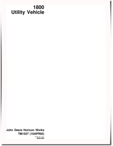 John Deere 1800 (SN: 010001-) Utility Vehicles Technical Manual (TM1527)