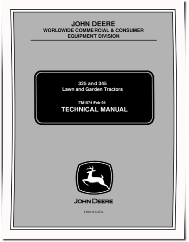 John Deere 325  and 345 (SN: 010001-070000) Lawn Tractors Technical Manual (TM1574)