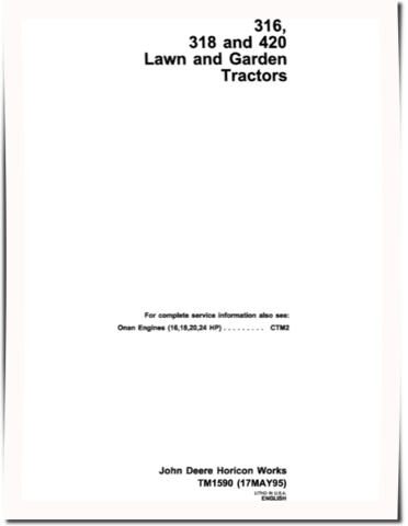 John Deere 316, 318 and 420 Lawn and Garden Tractors Technical Manual (TM1590)