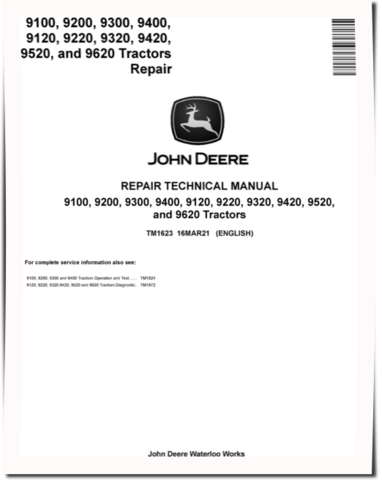 John Deere 9100, 9120, 9200, 9220, 9300, 9320, 9400, 9420, 9520 and 9620 4WD Articulated Tractors Repair Manual (TM1623)