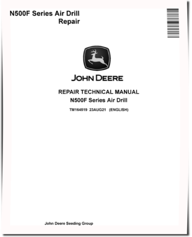 John Deere N530F, N540F, N543F and N560F Air Drills Repair Manual (TM164519)