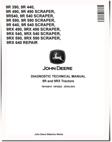 John Deere 9R390, 9R440, 9R490, 9R540, 9R590, 9R640 4WD Articulated Tractors, 9RX490, 9RX540, 9RX590 and 9RX640 Articulated Tracked Tractors (+SCRAPER) Operation and Test Manual (TM164819)