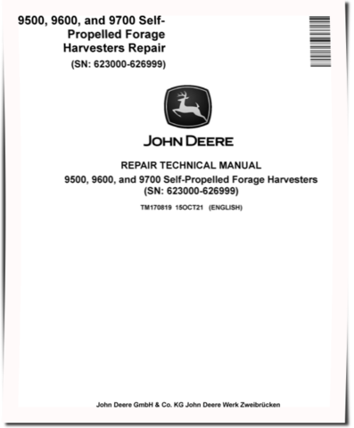 John Deere 9500, 9600 and 9700 Self-Propelled Forage Harvesters (SN: 623000-626999) Repair Manual (TM170819)