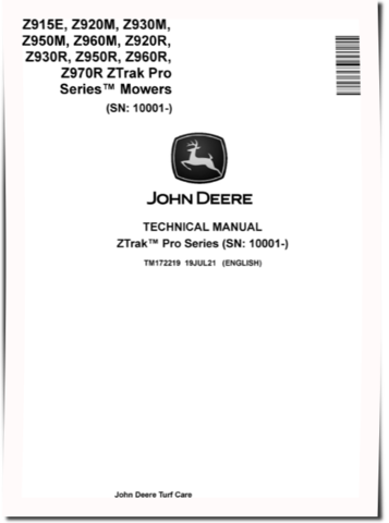 John Deere Z915E, Z920M, Z920R, Z930M, Z930R, Z950M, Z950R, Z960M, Z960R and Z970R ZTrak Pro Zero-Turn Mowers Technical Manual (TM172219)