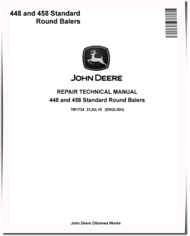 John Deere 448 and 458 Standard Round Balers Repair Manual (TM1734)
