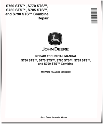 John Deere S760 STS, S770 STS, S780 STS, S785 STS and S790 STS Combines Repair Manual (TM177919)