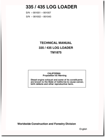 John Deere 335 (SN: 001001-001007) and 435 (SN: 001002-001043) Log Loaders Technical Manual (TM1875)